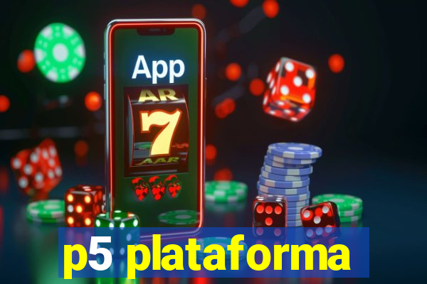 p5 plataforma